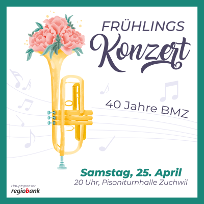 Frühlingskonzert der Blasmusik Zuchwil Frühlingskonzert der Blasmusik Zuchwil