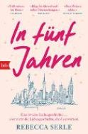 Serle, Rebecca &quot;In fünf Jahren&quot;