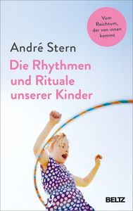 Stern, André "Die Rhythmen und Rituale unserer Kinder"