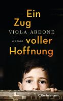 Ardone, Viola "Ein Zug voller Hoffnung"