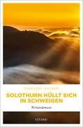 Gasser, Christof "Solothurn hüllt sich in Schweigen"