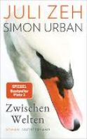 Zeh, Juli &quot;Zwischen Welten&quot;