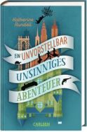 Rundell, Katherine "Ein unvorstellbar unsinniges Abenteuer"