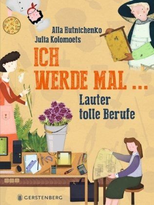 Hutnicenko, Alla "Ich werde mal - Lauter tolle Berufe"