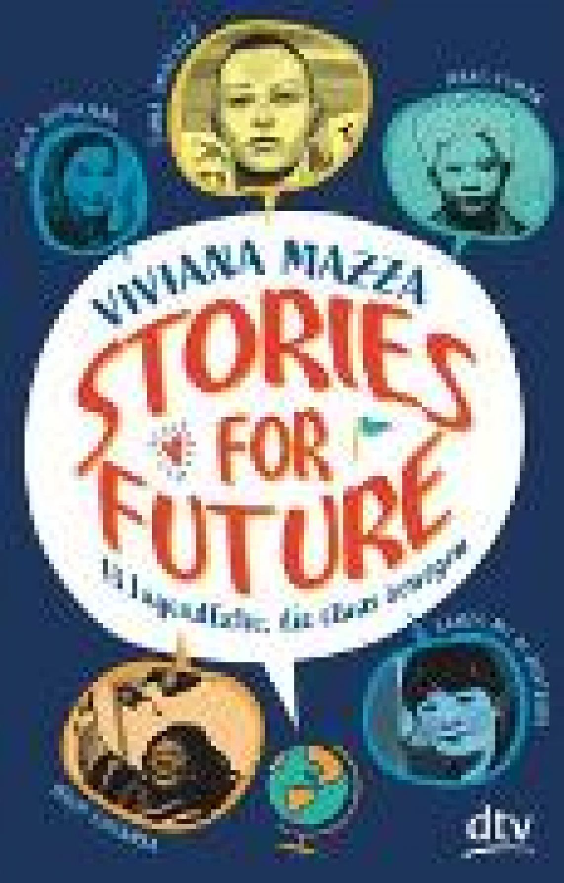 Mazza, Viviana "Stories for future - 13 Jugendliche, die etwas bewegen"